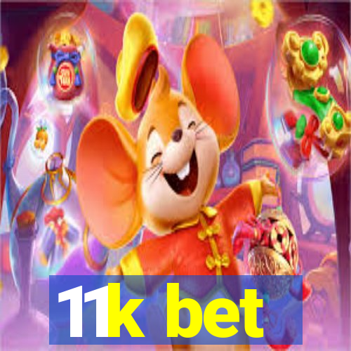 11k bet